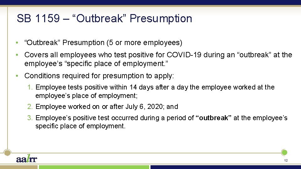 SB 1159 – “Outbreak” Presumption • “Outbreak” Presumption (5 or more employees) • Covers