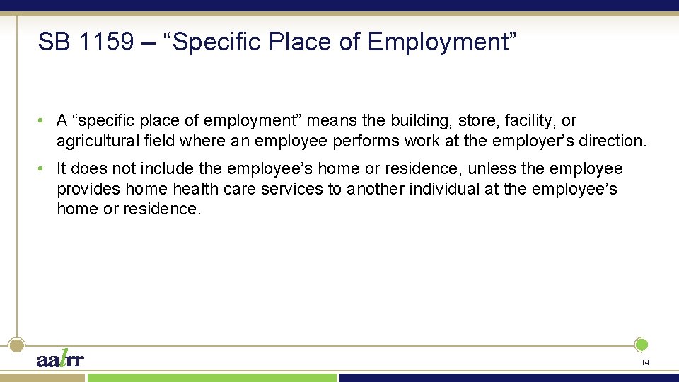 SB 1159 – “Specific Place of Employment” • A “specific place of employment” means