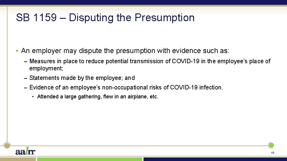 SB 1159 – Disputing the Presumption • An employer may dispute the presumption with