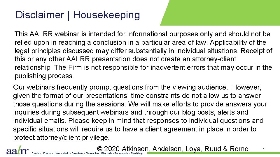 Disclaimer | Housekeeping This AALRR webinar is intended for informational purposes only and should