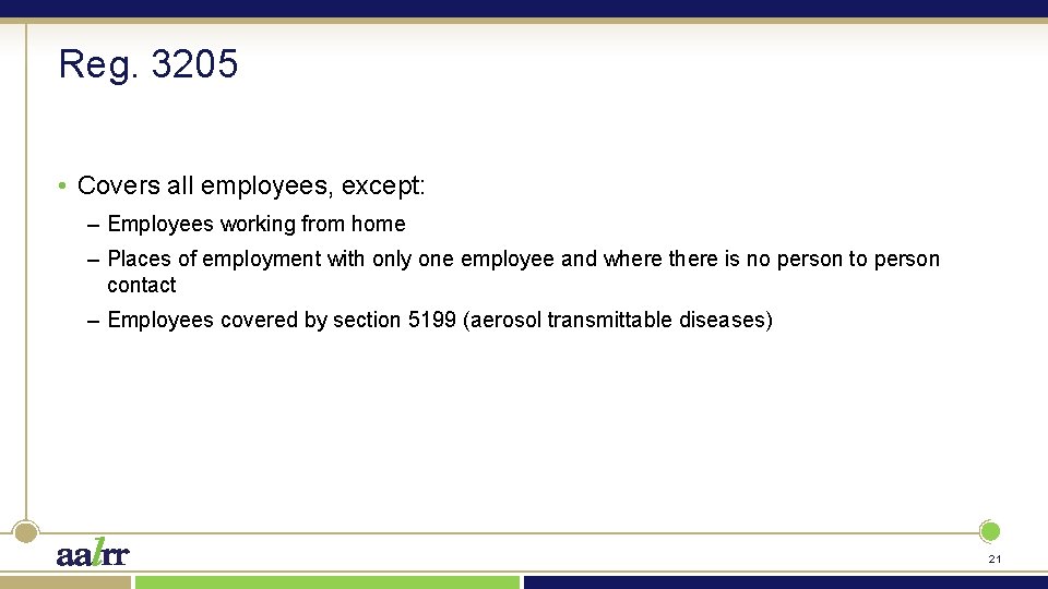 Reg. 3205 • Covers all employees, except: – Employees working from home – Places