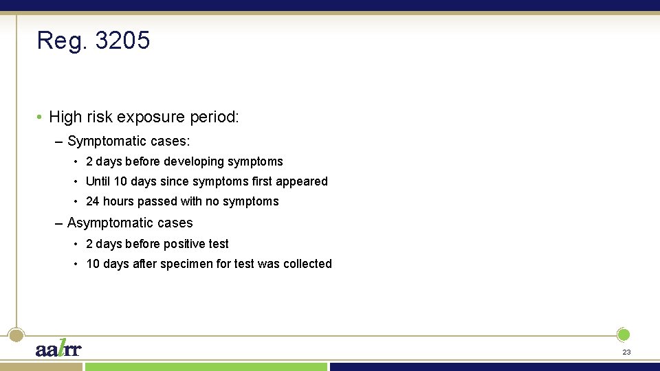 Reg. 3205 • High risk exposure period: – Symptomatic cases: • 2 days before