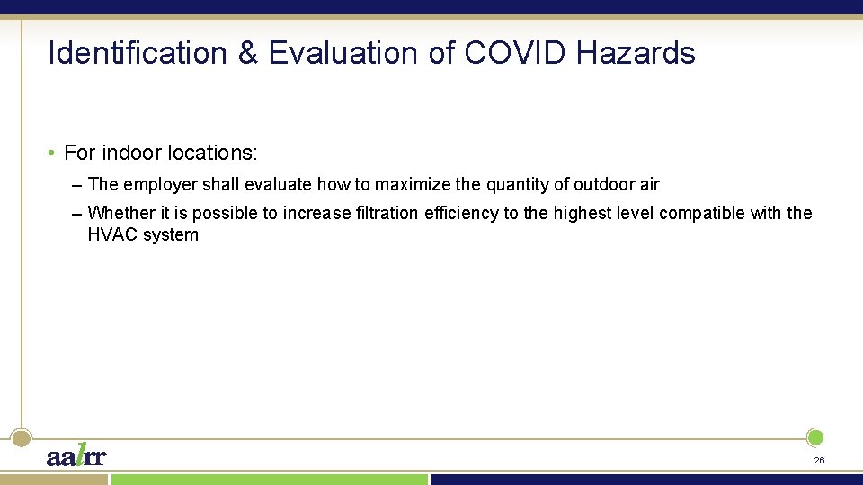 Identification & Evaluation of COVID Hazards • For indoor locations: – The employer shall