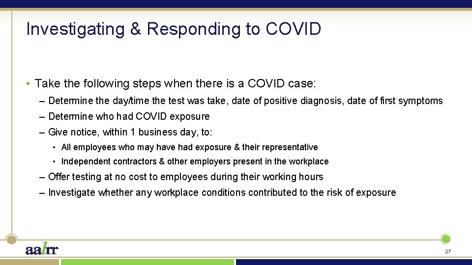 Investigating & Responding to COVID • Take the following steps when there is a