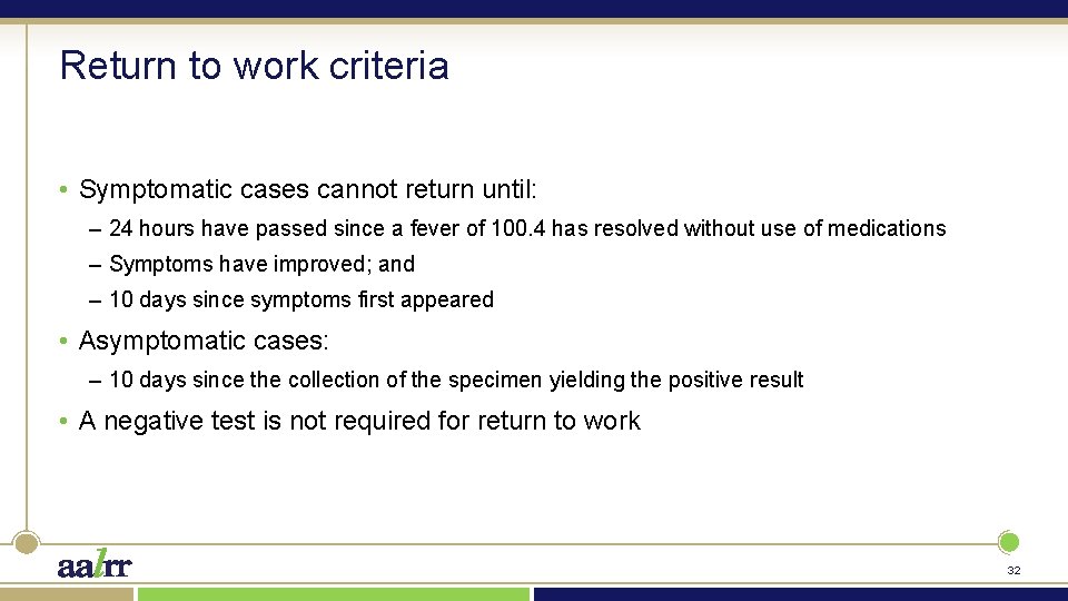 Return to work criteria • Symptomatic cases cannot return until: – 24 hours have