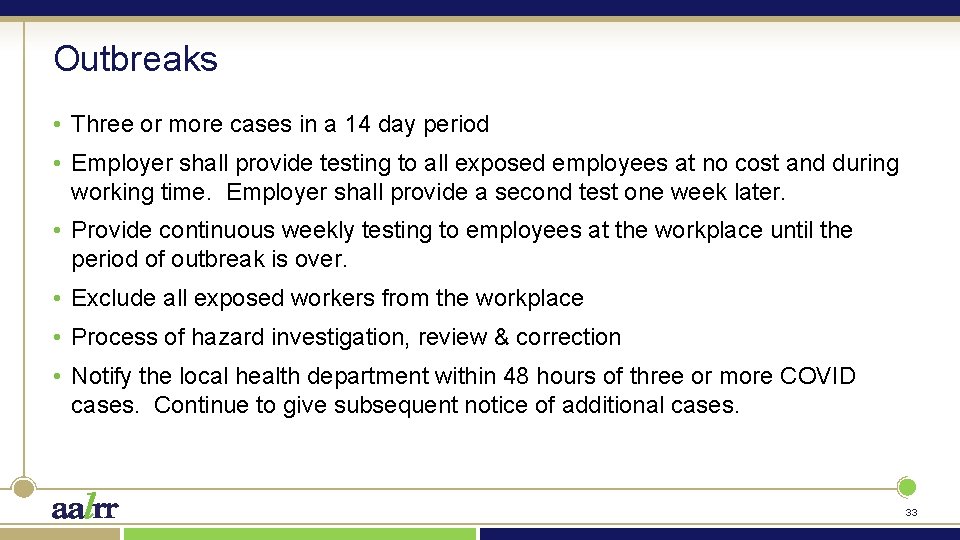 Outbreaks • Three or more cases in a 14 day period • Employer shall