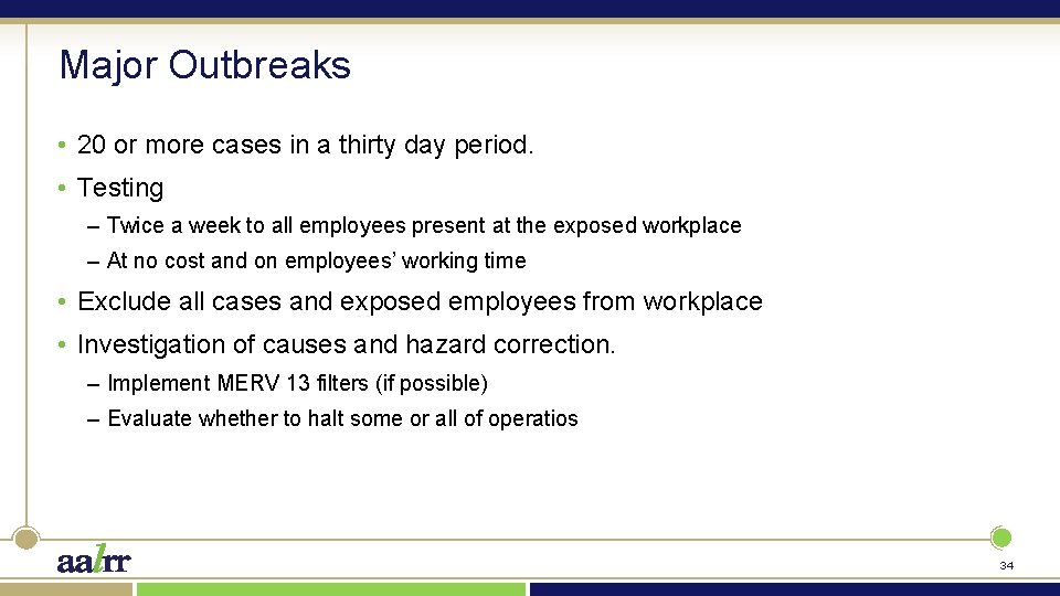 Major Outbreaks • 20 or more cases in a thirty day period. • Testing