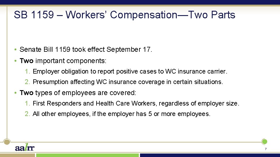 SB 1159 – Workers’ Compensation—Two Parts • Senate Bill 1159 took effect September 17.