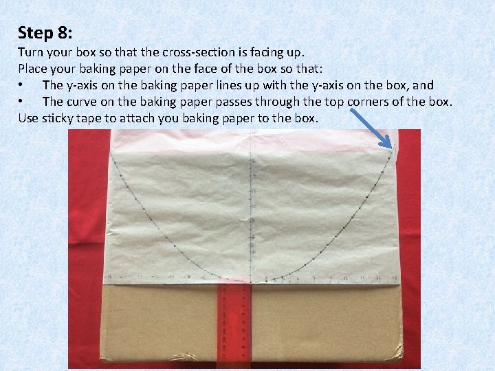 Step 8: Turn your box so that the cross-section is facing up. Place your