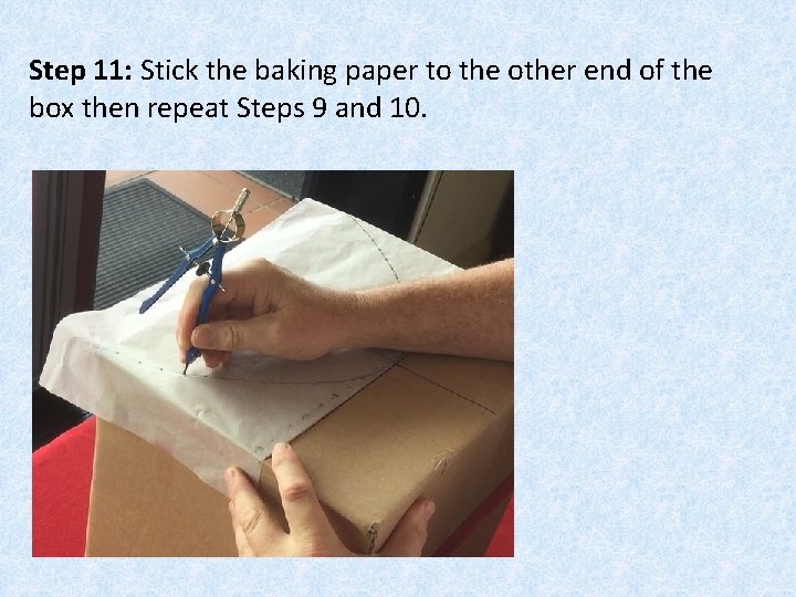 Step 11: Stick the baking paper to the other end of the box then