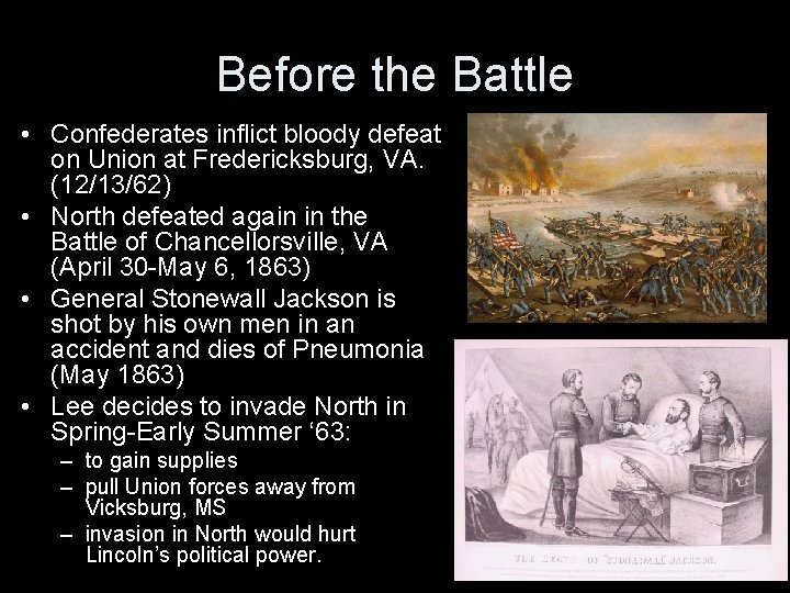 Before the Battle • Confederates inflict bloody defeat on Union at Fredericksburg, VA. (12/13/62)