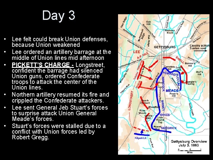 Day 3 • Lee felt could break Union defenses, because Union weakened • Lee