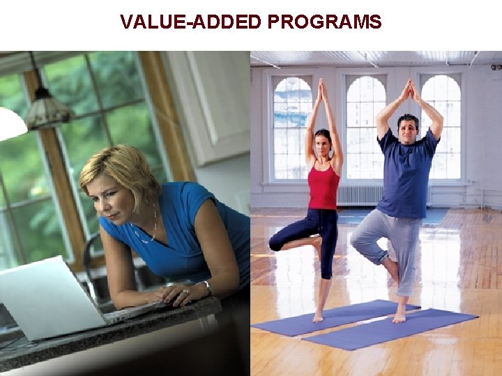 VALUE-ADDED PROGRAMS Confidential, unpublished property of Cigna. Do not duplicate or distribute. Use and