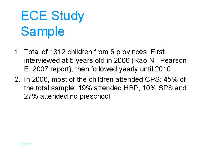 ECE Study Sample 1. Total of 1312 children from 6 provinces. First interviewed at