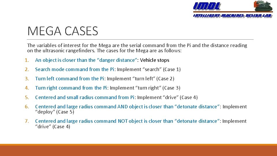 MEGA CASES The variables of interest for the Mega are the serial command from
