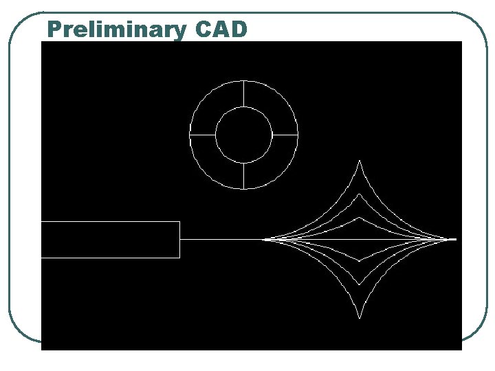 Preliminary CAD 