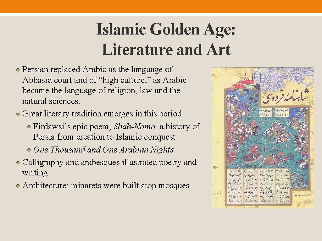 Islamic Golden Age: Literature and Art Persian replaced Arabic as the language of Abbasid
