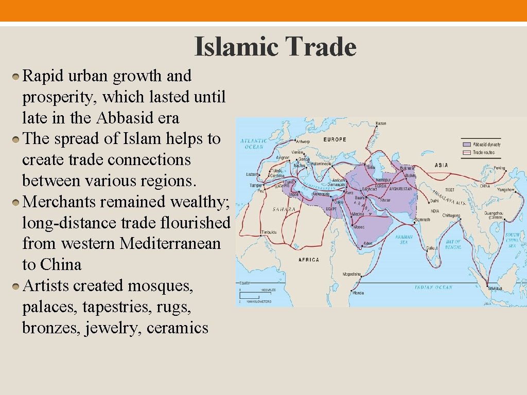 Islamic Trade Rapid urban growth and prosperity, which lasted until late in the Abbasid
