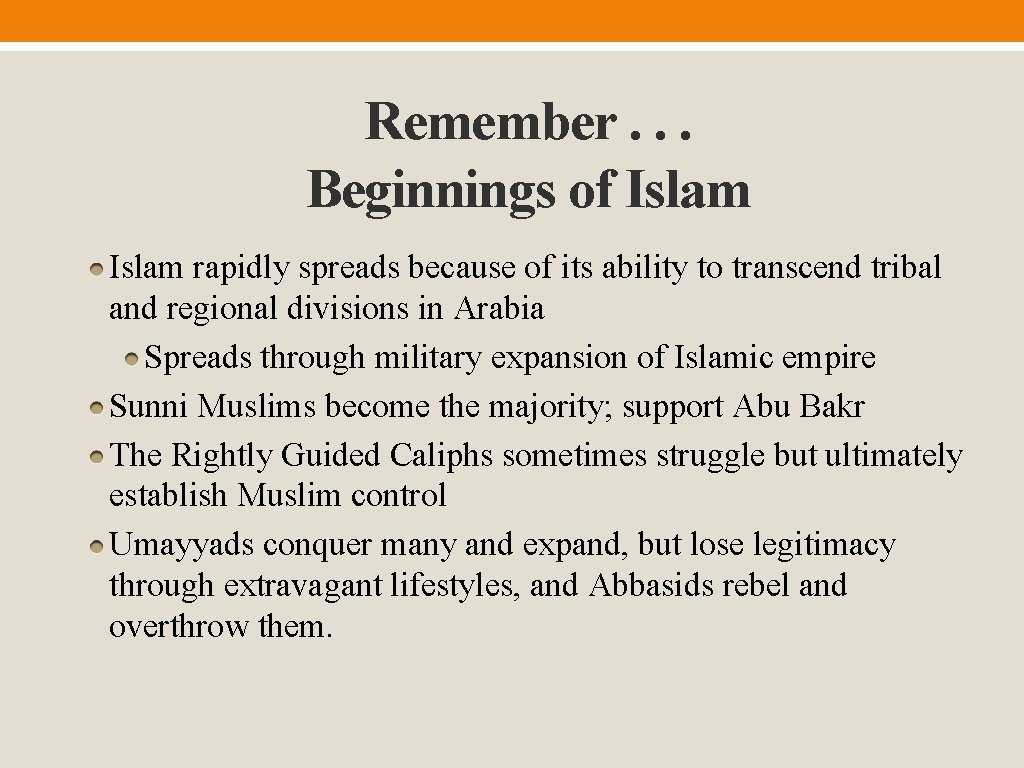 Remember. . . Beginnings of Islam rapidly spreads because of its ability to transcend