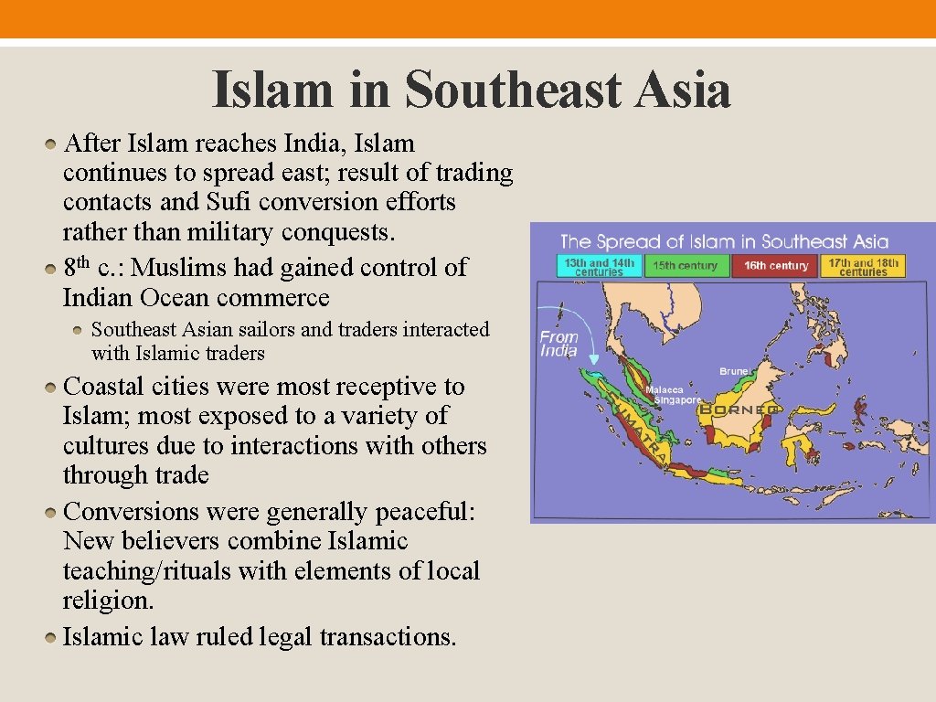 Islam in Southeast Asia After Islam reaches India, Islam continues to spread east; result