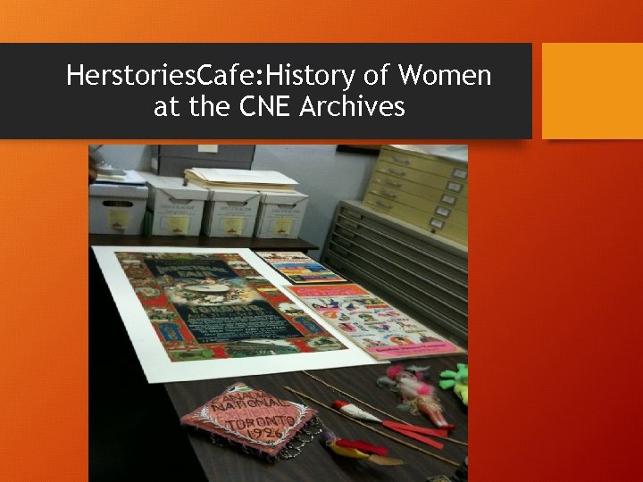 Herstories. Cafe: History of Women at the CNE Archives Herstories. Cafe: History of Women at the CNE Archives