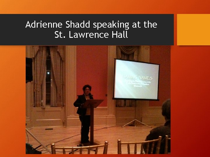 Adrienne Shadd speaking at the St. Lawrence Hall Adrienne Shadd speaking at the St. Lawrence Hall