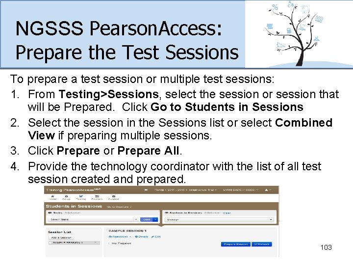 NGSSS Pearson. Access: Prepare the Test Sessions To prepare a test session or multiple