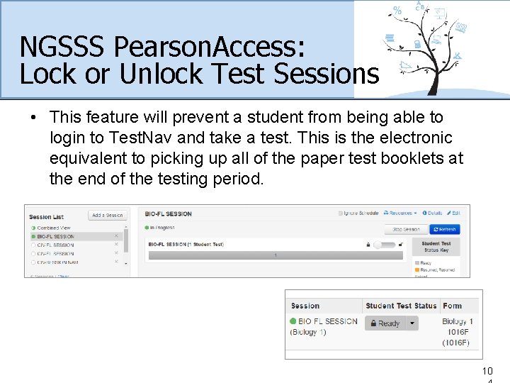 NGSSS Pearson. Access: Lock or Unlock Test Sessions • This feature will prevent a