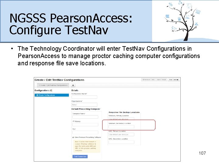 NGSSS Pearson. Access: Configure Test. Nav • The Technology Coordinator will enter Test. Nav