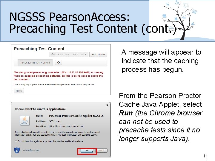 NGSSS Pearson. Access: Precaching Test Content (cont. ) A message will appear to indicate