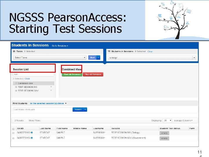 NGSSS Pearson. Access: Starting Test Sessions 11 