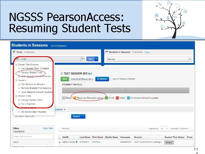 NGSSS Pearson. Access: Resuming Student Tests 11 