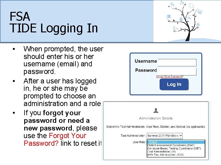 FSA TIDE Logging In • • • When prompted, the user should enter his