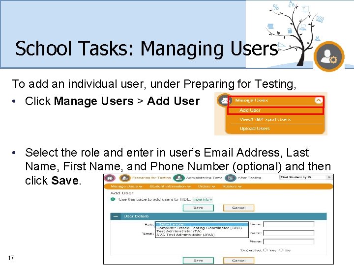 School Tasks: Managing Users To add an individual user, under Preparing for Testing, •