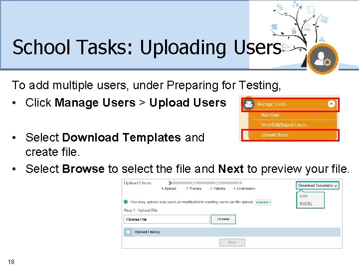 School Tasks: Uploading Users To add multiple users, under Preparing for Testing, • Click