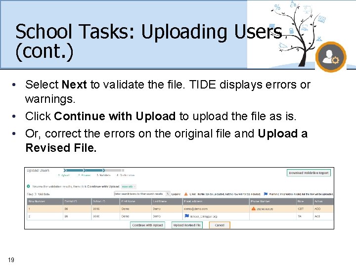 School Tasks: Uploading Users (cont. ) • Select Next to validate the file. TIDE