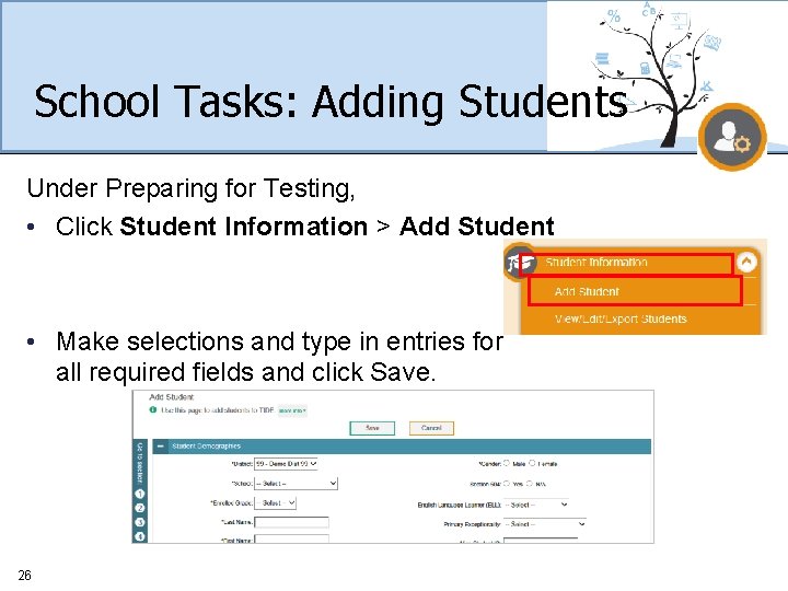 School Tasks: Adding Students Under Preparing for Testing, • Click Student Information > Add