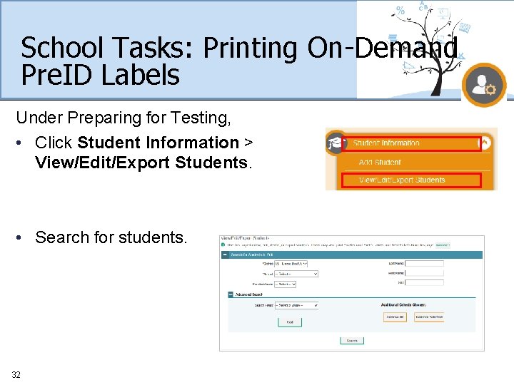 School Tasks: Printing On-Demand Pre. ID Labels Under Preparing for Testing, • Click Student