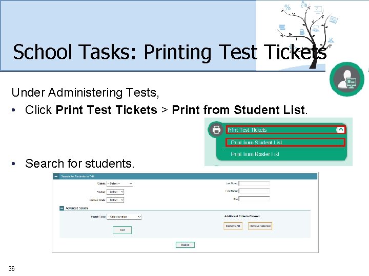 School Tasks: Printing Test Tickets Under Administering Tests, • Click Print Test Tickets >