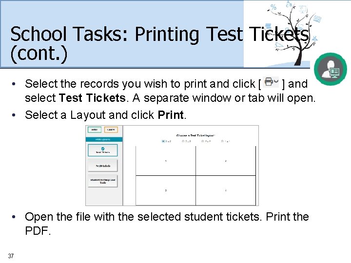 School Tasks: Printing Test Tickets (cont. ) • Select the records you wish to