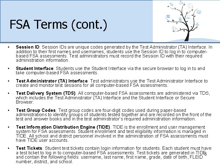 FSA Terms (cont. ) • Session ID: Session IDs are unique codes generated by