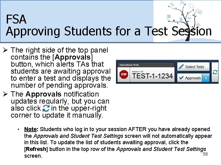 FSA Approving Students for a Test Session Ø The right side of the top