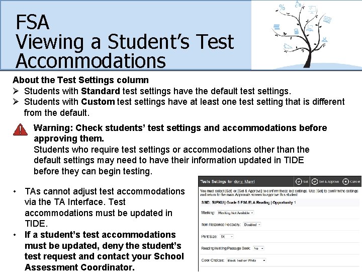 FSA Viewing a Student’s Test Accommodations About the Test Settings column Ø Students with