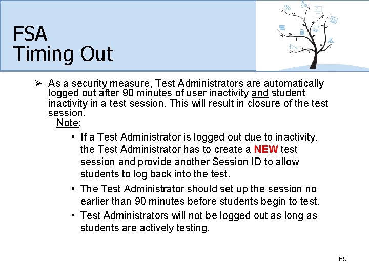 FSA Timing Out Ø As a security measure, Test Administrators are automatically logged out