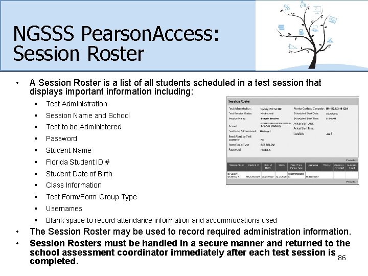 NGSSS Pearson. Access: Session Roster • • • A Session Roster is a list