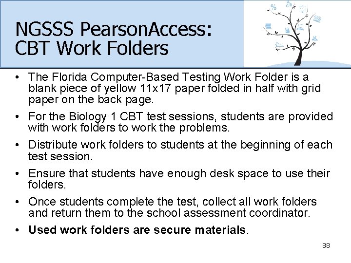 NGSSS Pearson. Access: CBT Work Folders • The Florida Computer-Based Testing Work Folder is