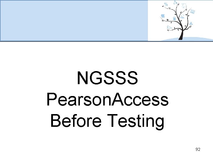 NGSSS Pearson. Access Before Testing 92 