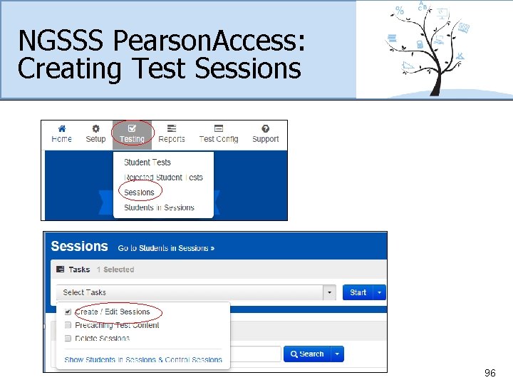 NGSSS Pearson. Access: Creating Test Sessions 96 