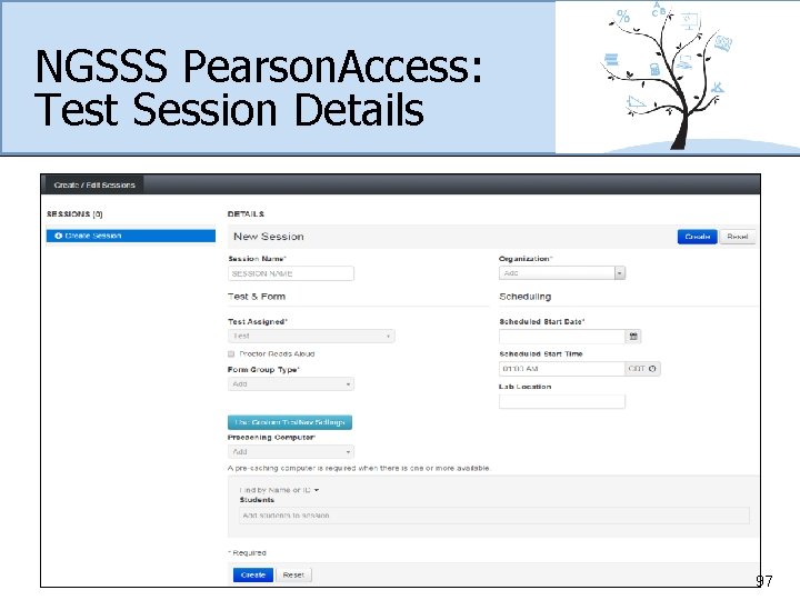 NGSSS Pearson. Access: Test Session Details 97 