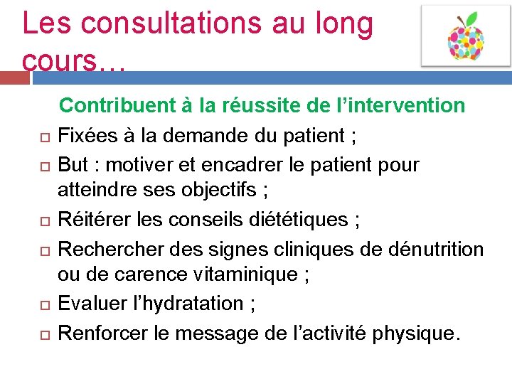 Les consultations au long cours… Contribuent à la réussite de l’intervention Fixées à la